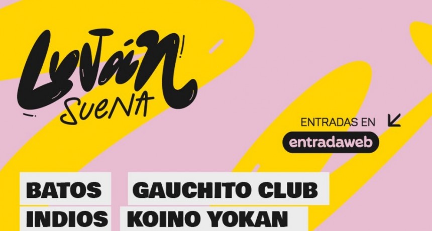 Se viene el Luj&aacute;n Suena 2026, el festival joven m&aacute;s potente del oeste argentino