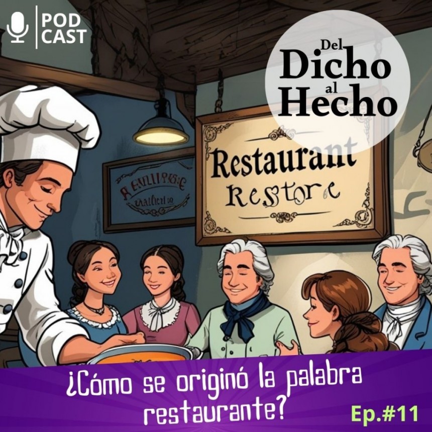DEL DICHO AL HECHO " ORIGEN PALABRA RESTAURANTE"