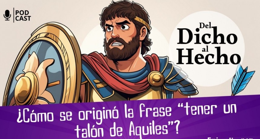 DEL DICHO AL HECHO: DONDE SE ORIGINA LA FRASE "TAL&Oacute;N DE AQUILES"