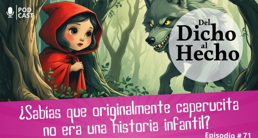 DEL DICHO AL HECHO &iquest;SAB&Iacute;AS QUE CAPERUCITA ROJA NO ERA INICIALMENTE UN CUENTO INFANTIL?