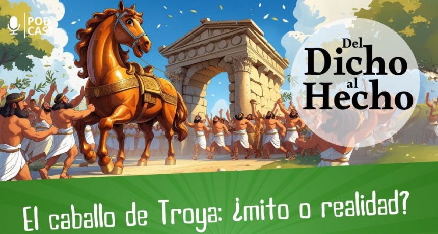 DEL DICHO AL HECHO: &iquest;EL CABALLO DE TROYA MITO O REALIDAD?