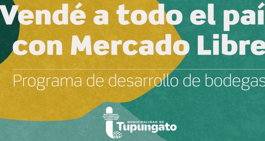 TUPUNGATO: Presentaci&oacute;n Regional del Programa de Desarrollo de Bodegas- Vend&eacute; a todo el pa&iacute;s con Mercado Libre