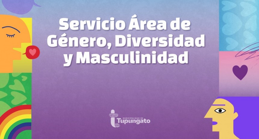 TUPUNGATO: Servicios del &Aacute;rea de G&eacute;nero, Diversidad y Masculinidad Municipal