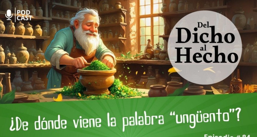 DEL DICHO AL HECHO "UNG&Uuml;ENTO"