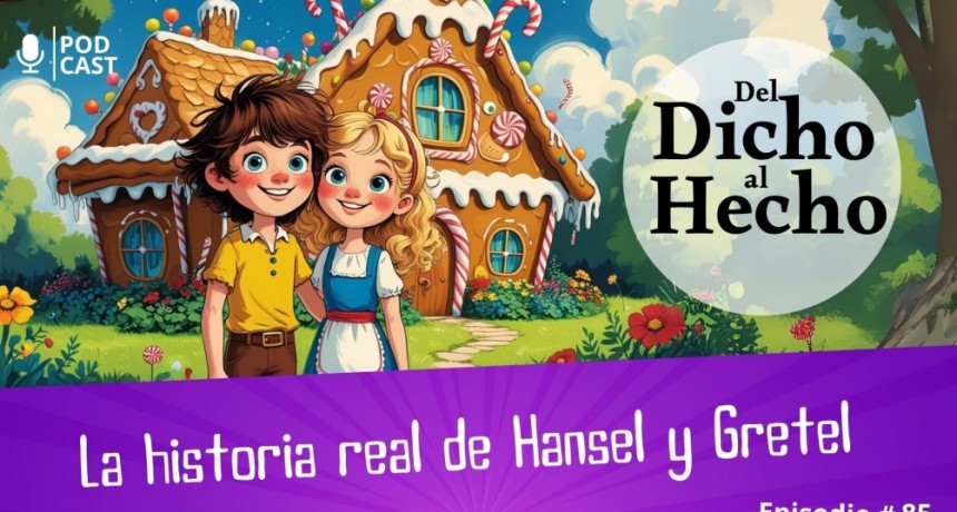 DEL DICHO AL HECHO: " HANSEL Y GRETEL"