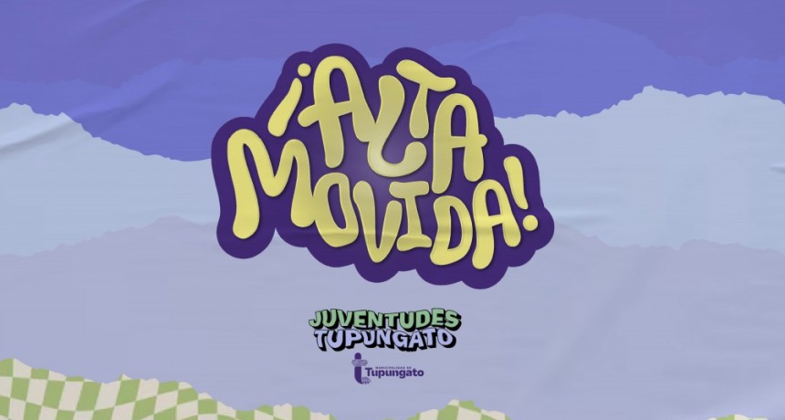 Juventudes de Tupungato te invita a participar de "Alta Movida"