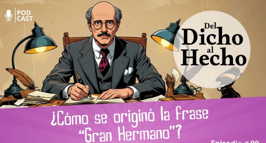 DEL DICHO AL HECHO: &iquest; COMO SE ORIGIN&Oacute; LA FRASE "GRAN HERMANO"?