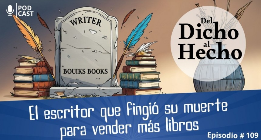 DEL DICHO AL HECHO: EL ESCRITOR QUE FINGI&Oacute; SU MUERTE PARA VENDER MAS LIBROS