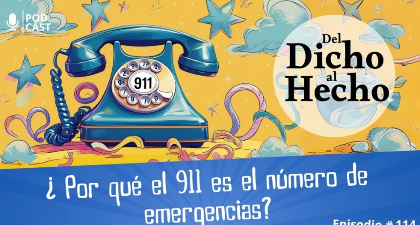 DEL DICHO AL HECHO: &iquest;PORQUE EL 911 ES EL N&Uacute;MERO PARA EMERGENCIAS?