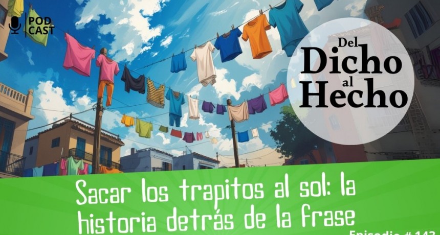 DEL DICHO AL HECHO: SACAR LOS TRAPITOS AL SOL
