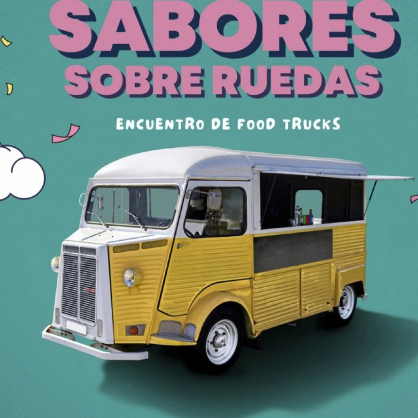 TUPUNGATO: SABORES SOBRE RUEDAS, ENCUENTRO DE FOOD TRUCKS.