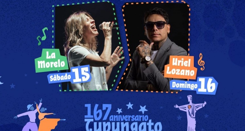 Tupungato contin&uacute;a celebrando su Mes Aniversario con grandes espect&aacute;culos art&iacute;sticos donde se presentar&aacute;n La Morelo y Uriel Lozano