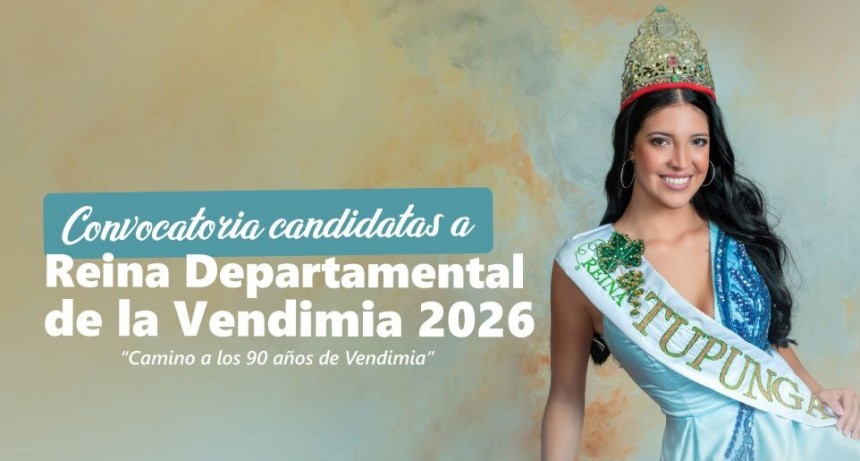 Convocatoria a Candidatas para Reina de Tupungato 2026 &ldquo;Camino a los 90 a&ntilde;os de Vendimia&rdquo;